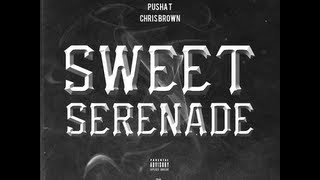 Pusha T - Sweet Serenade (Lyrics) ft Chris Brown [Explicit]