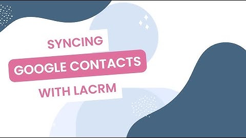 Less Annoying CRM: Google Contacts Integration