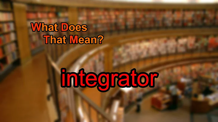 Are you an integrator meaning? (2023)