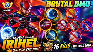 16 KILLS GAMEPLAY| IRITHEL TOP GLOBAL BUILD 2026 BRUTAL CRIT DAMAGE! BEST EMBLEM & BUILD~MLBB