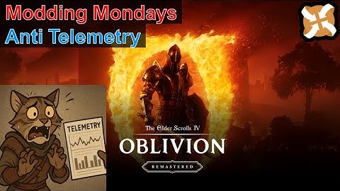 Modding Mondays - Oblivion Remastered - How to Install Anti Telemetry
