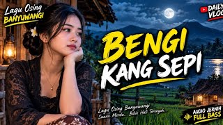 BENGI _ KANG _ SEPI 🔥 LAGU OSING BANYUWANGI TERBARU 2026🎵ENAK DI DENGAR SAAT PERJALANAN #trending 