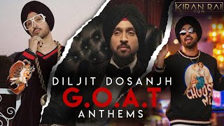 Diljit Dosanjh GOAT Anthems | Over 30 Bangers | Kiran Rai | Latest Punjabi Mix 2021