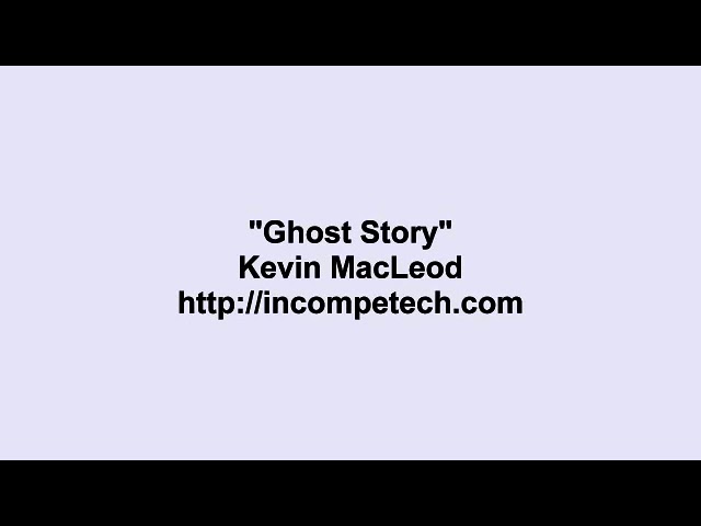 Kevin MacLeod ~ Ghost Story class=