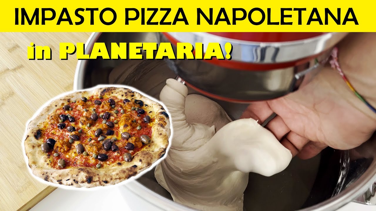 COME IMPASTARE LA PIZZA NAPOLETANA in PLANETARIA