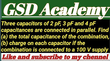 Three capacitors of 2 pF, 3 pF and 4 pF capacitances are connected in parallel. Find (a) the tot