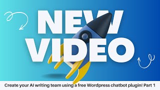 AI for Writers: FREE Chatbot Plugin for Wordpress Tutorial Part 1
