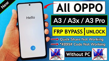 Oppo A3/A3x/A3 Pro Android 15 FRP Bypass Without PC - Quick Share Not Working / *#899# Not Working