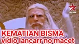 MAHABARATA KEMATIAN BISMA BHS INDO (VIDIO LANCAR)