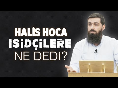 HALİS HOCA IŞİDÇİLERE NE DEDİ? - Tevhid Mühendisi