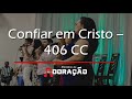 Confiar em Cristo - 406 CC (L.. Stead/W. Kirkpatrick) - Ministério de Adoração SIB