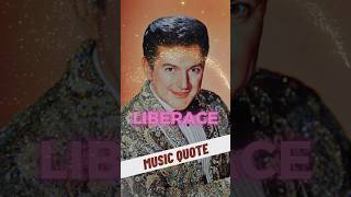 Liberace: King of Bling&#39;s Musical Legacy | Quote