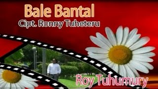 Roy Tuhumury - BALE BANTAL | Lagu Ambon Terbaru (Official Music Video) chords