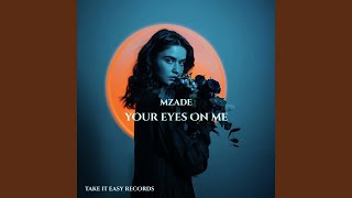 Your Eyes On Me