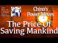 The Price of Saving Mankind - China's Power Moves ⎮ The War on China Episode 20