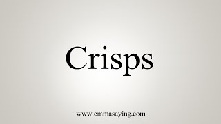 Download lagu How To Say Crisps How To Say Crisps