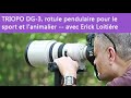 Test triopo dg3 rotule pendulaire pour le sport et lanimalier  avec erick loitire