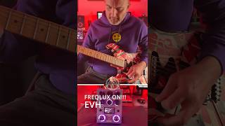 Hotone Freqlux & evh? YES!!!