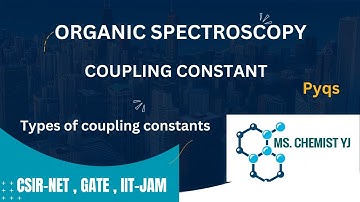 Coupling Constant in NMR Spectroscopy | Organic Spectroscopy | CSIR-NET | GATE | IIT-JAM
