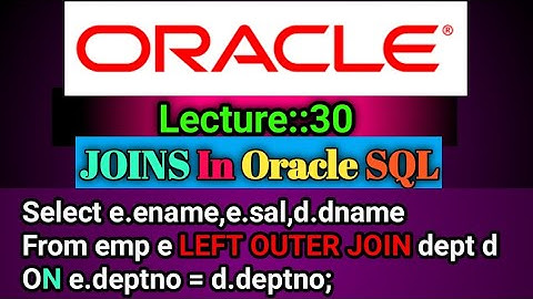 Oracle Lecture [30]  (01June2022) On Outer Join In Oracle SQL ||Table Joins ||Smart Java Developer||