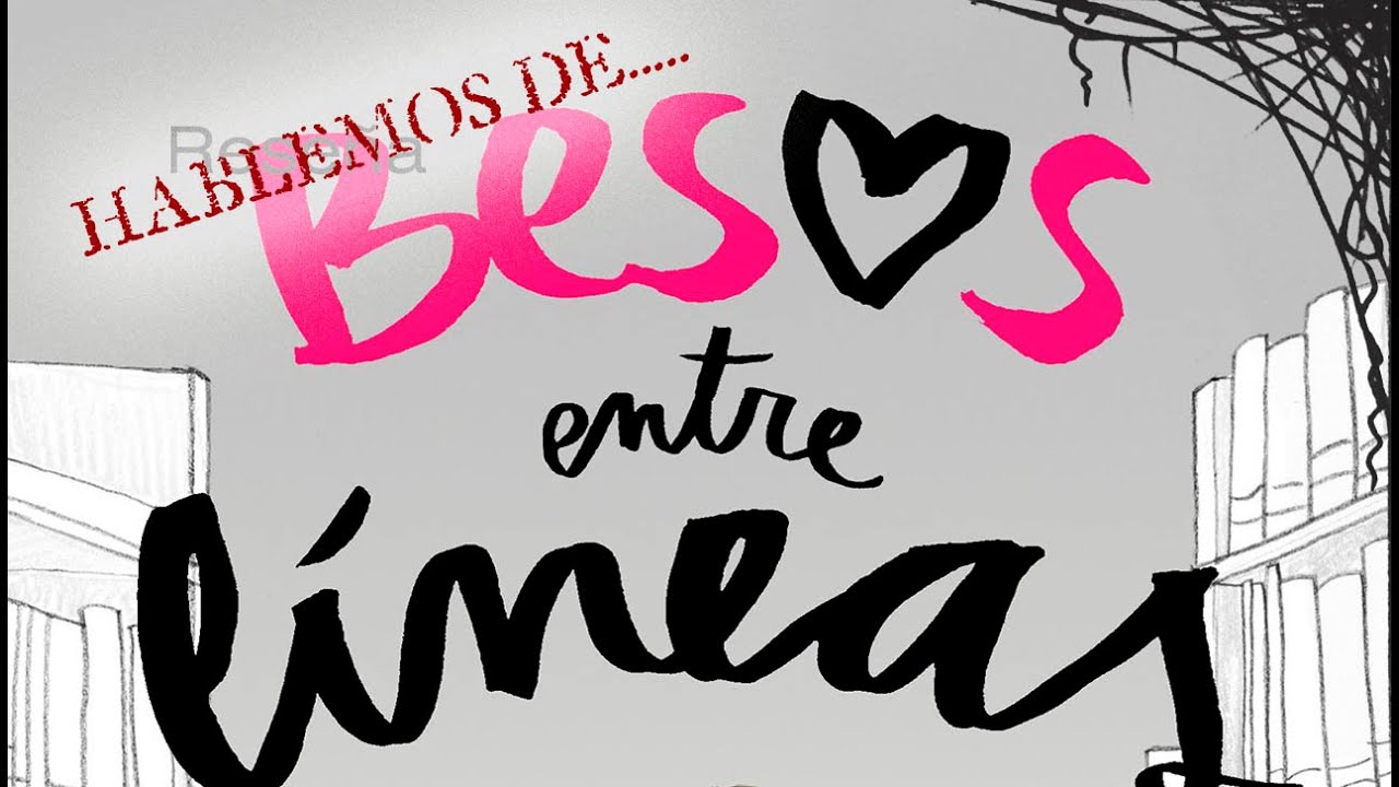 Reseña/Hablemos de... Besos entre líneas