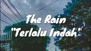 The Rain - Terlalu Indah (Lirik)