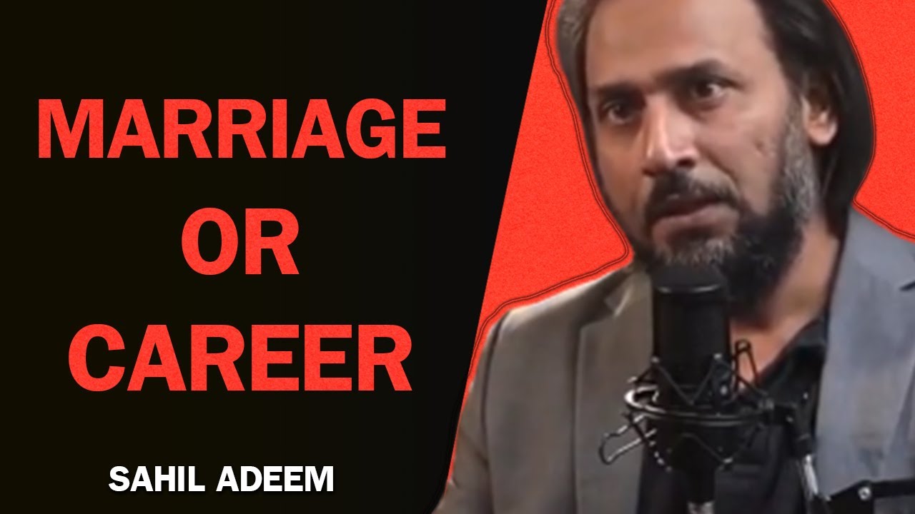 Marriage Or Career Sahil Adeem YouTube