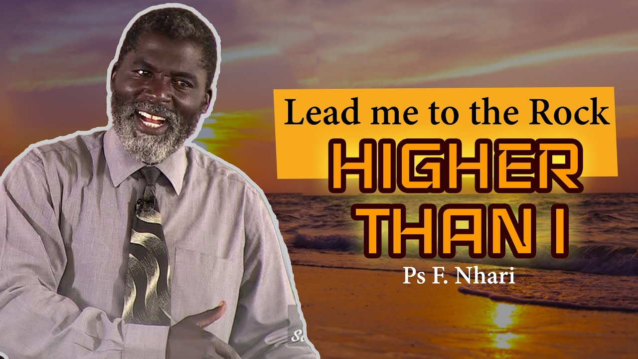 Lead me to the rock higher than i sermon by ps f nhari youtube