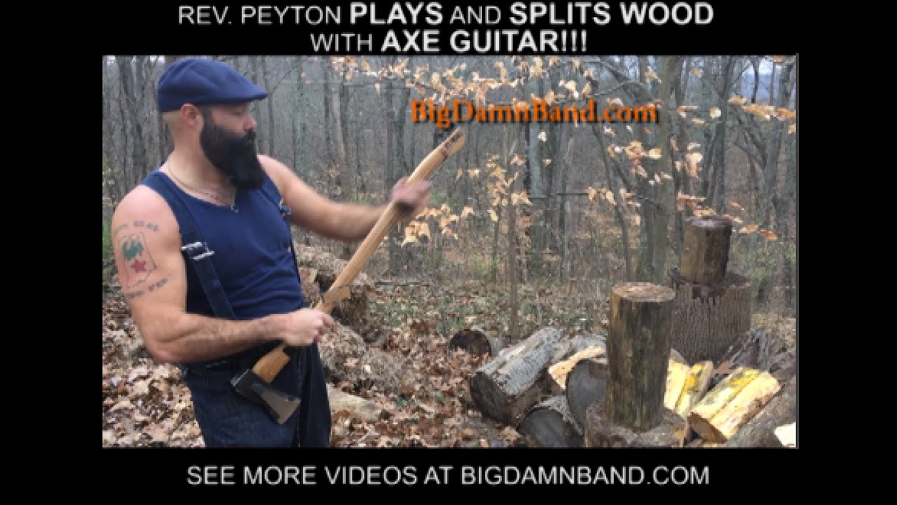 Rev. Peyton plays & splits wood w/ Axe Guitar