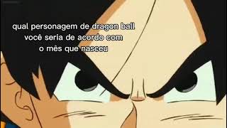 Qual personagem de Dragon Balll Você seria?