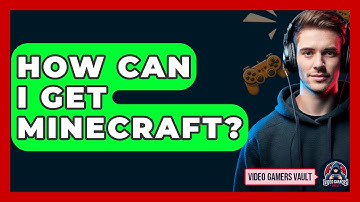 How Can I Get Minecraft? - Video Gamers Vault