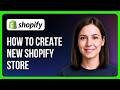 How to Create New Shopify Store