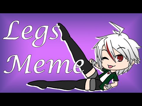 legs-meme-(gacha-life)