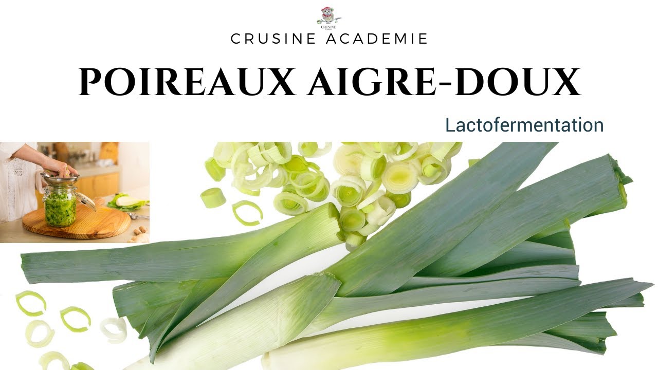 Poireaux lactofermentés aigre-doux : une recette savoureuse de CRUsine Académie