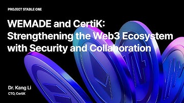 [PROJECT STABLE ONE] CertiK: Strengthening the Web3 Ecosystem through Security and Collaboration