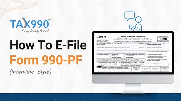 How To E-File Form 990-PF with Tax990.com (Interview Style)