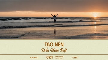 Tạo Nên Điều Khác Biệt | Oneway Radio - Tĩnh Nguyện Hằng Ngày 09/11/2023