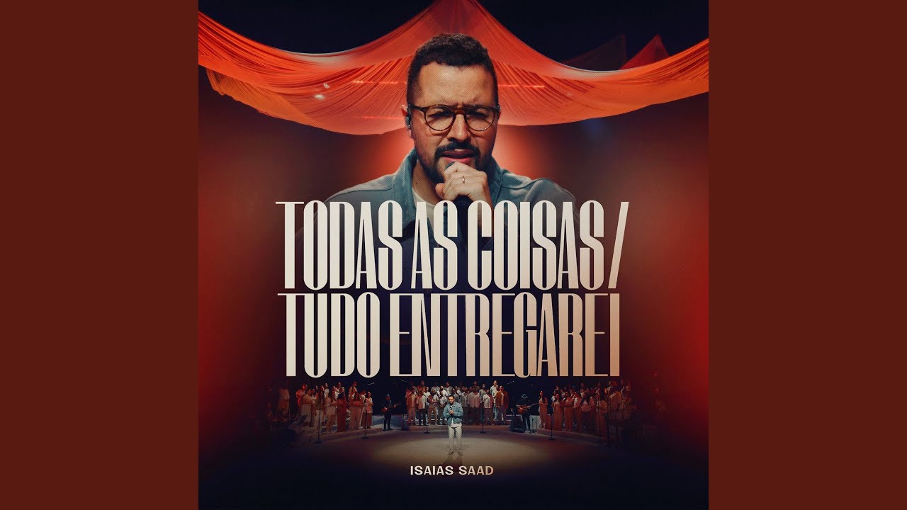 Todas As Coisas / Tudo Entregarei