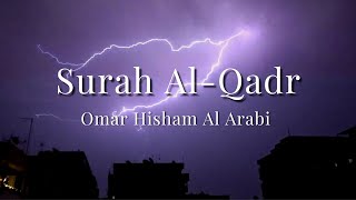 Surah Al-Qadr 33 times by Omar Hisham Al Arabi