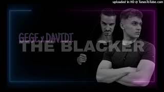 Gege - The Blacker [DAVIDI Remix]