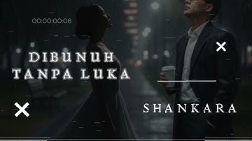 Dibunuh Tanpa Luka | Shankara