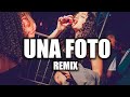 UNA FOTO (REMIX) MESITA, NICKI NICOLE, EMILIA, TIAGO PZK ✘ LUMIIX DJ