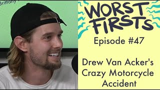 Drew Van Acker's Survives his Motorcycle Accident | Worst Firsts with Brittany Furlan