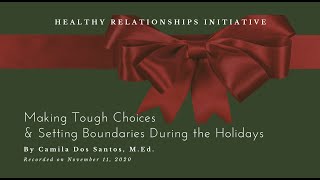 Making Tough Choice & Setting Boundaries During the holidays