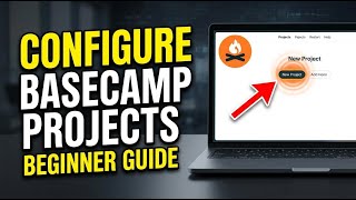 How to configure Basecamp projects for small team task management - Beginner Guide