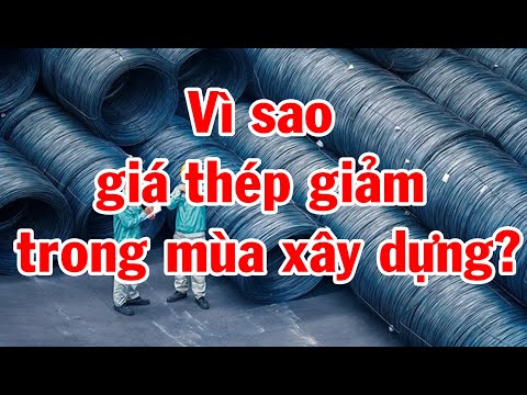 Video Vì sao giá thép lại giảm trong mùa xây dựng? - youtube