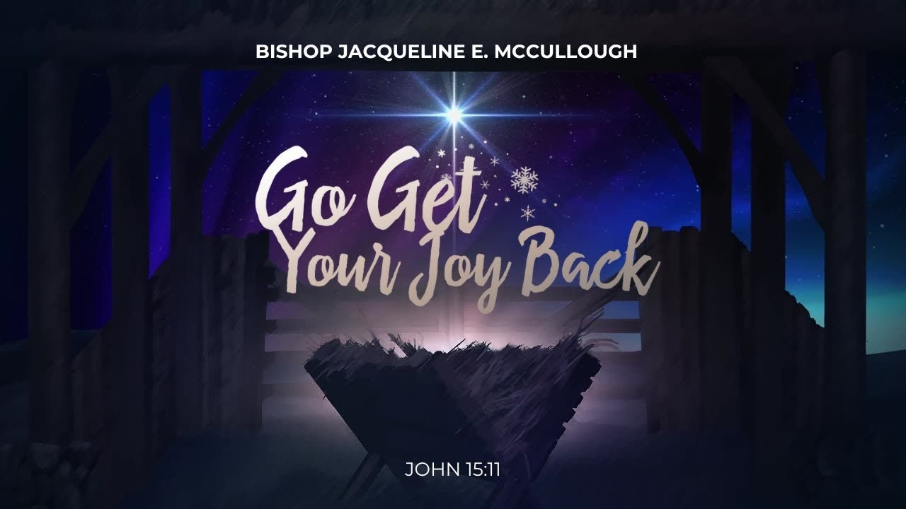 Joy Back Go Get Your Joy Back - Bishop Jacqueline E. McCullough - YouTube