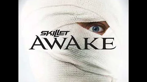 Skillet - Awake and Alive (Album Verion HQ)