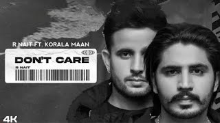 Don't Care (Official Video) R Nait | Korala Maan | Isha Sharma | Latest Punjabi Song 2022