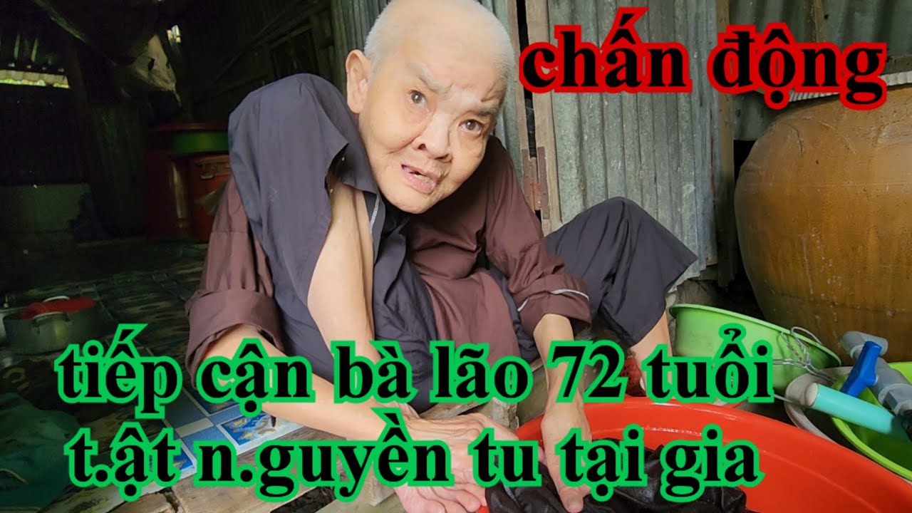 Chấn động tiếp cận bà lão 72 tuổi t.ật n.guyền tu tại gia mới biết thêm sự thật